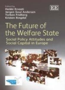 Future of the Welfare State : Social Policy Attitudes and Social Capital in Europe