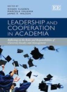 Leadership and Cooperation in Academia : Reflecting on the Roles and Responsibilities of University Faculty and Management