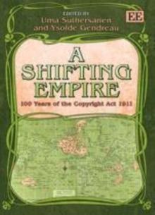 Shifting Empire : 100 Years of the Copyright Act 1911