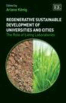 Regenerative Sustainable Development of Universities and Cities : The Role of Living Laboratories