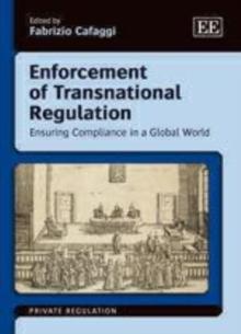 Enforcement of Transnational Regulation : Ensuring Compliance in a Global World