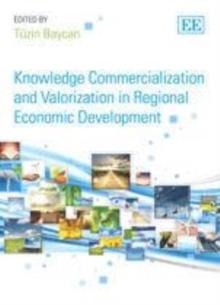 Knowledge Commercialization and Valorization in Regional Economic Development