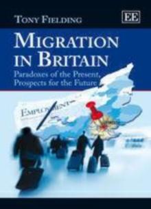 Migration in Britain : Paradoxes of the Present, Prospects for the Future