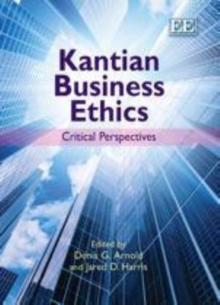 Kantian Business Ethics : Critical Perspectives