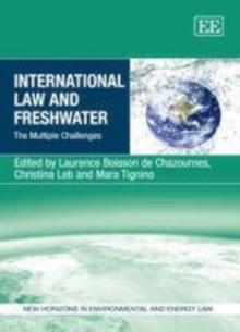 International Law and Freshwater : The Multiple Challenges