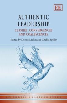 Authentic Leadership : Clashes, Convergences and Coalescences