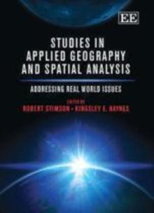 Studies in Applied Geography and Spatial Analysis : Addressing Real World Issues