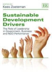 Sustainable Development Drivers : The Role of Leadership in Government, Business and NGO Performance