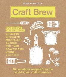 Craft Brew : 50 homebrew recipes from the world's best craft breweries