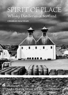 Spirit of Place : Whisky Distilleries of Scotland