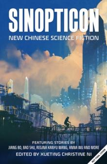 Sinopticon : A Celebration of Chinese Science Fiction