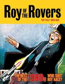 Roy of the Rovers: The Best of the 1980s - Who Shot Roy Race?