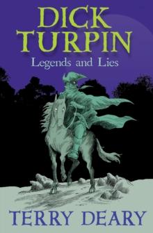 Dick Turpin : Legends and Lies