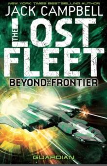 Lost Fleet : Beyond the Frontier- Guardian Book 3