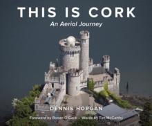 This is Cork: An Aerial Journey