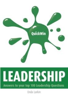 Quick Win Leadership : Answers to Your Top 100 Leadership Questions