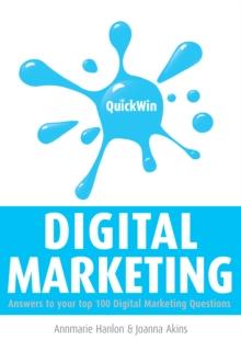 Quick Win Digital Marketing : Answers to your top 100 digital marketing questions