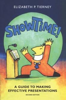 Show Time! : A Guide to Making Effective Presentations