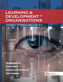 LEARNING & DEVELOPMENT in ORGANISATIONS : STRATEGY, EVIDENCE AND PRACTICE