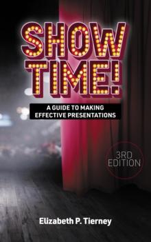 Show Time! : A Guide to Making Effective Presentations