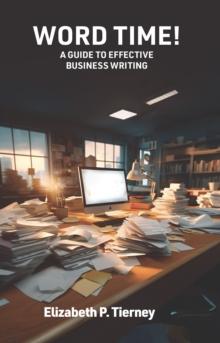 Word Time! : A Guide to Effective Business Writing