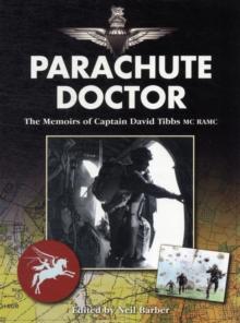 Parachute Doctor : The Memoirs of Captain David Tibbs