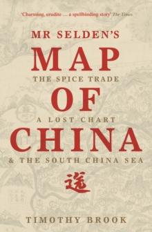 Mr Selden's Map of China : The spice trade, a lost chart & the South China Sea