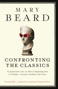 Confronting the Classics : Traditions, Adventures and Innovations