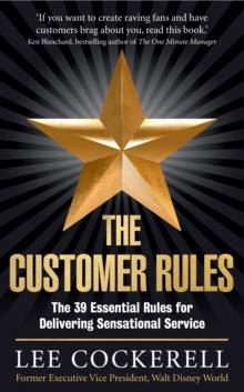 The Customer Rules : The 39 essential rules for delivering sensational service