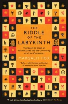 Riddle of the Labyrinth : The Quest to Crack an Ancient Code and the Uncovering of a Lost Civilisation