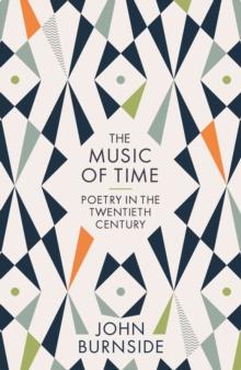 The Music of Time : Poetry in the Twentieth Century