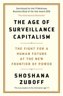 The Age of Surveillance Capitalism : The Fight for a Human Future at the New Frontier of Power: Barack Obama's Books of 2019