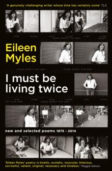 I Must Be Living Twice : New and Selected Poems 1975 - 2014