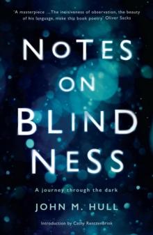 Notes on Blindness : A journey through the dark