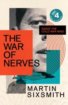 The War of Nerves : Inside the Cold War Mind