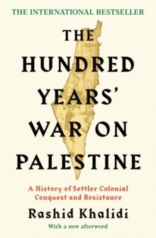 The Hundred Years' War on Palestine : The International Bestseller