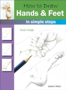 How to Draw: Hands & Feet : in simple steps