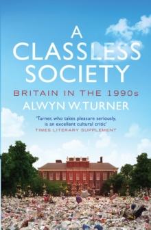 A Classless Society : Britain in the 1990s