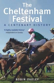 The Cheltenham Festival : A Centenary History