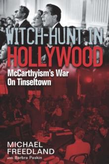 Witch-Hunt in Hollywood : McCarthyism's War On Tinseltown