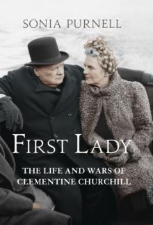 First Lady : The Life and Wars of Clementine Churchill