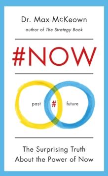 #NOW : The Surprising Truth about the Power of Now