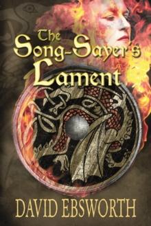 The Song-Sayer's Lament : A Novel of Sixth-Century Britain