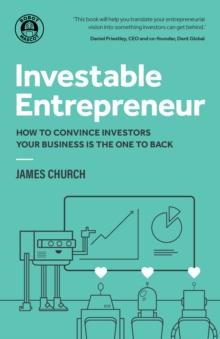 Investable Entrepreneur : How to convince investors your business is the one to back