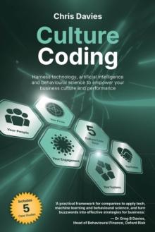 Culture Coding : Harness technology and artificial intelligence to empower your business culture and performance