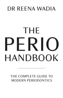 The Perio Handbook : The complete guide to modern periodontics