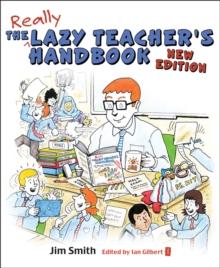 The Lazy Teacher's Handbook : How your students learn more when you teach less