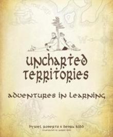 Uncharted Territories : Adventures In Learning