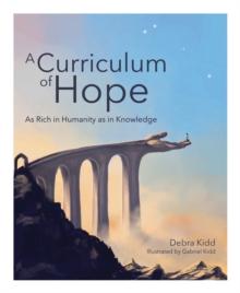 A Curriculum of Hope : As rich in humanity as in knowledge