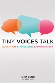 Tiny Voices Talk : Education, Engagement, Empowerment